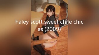 haley scott sweet chile chicas (2009)